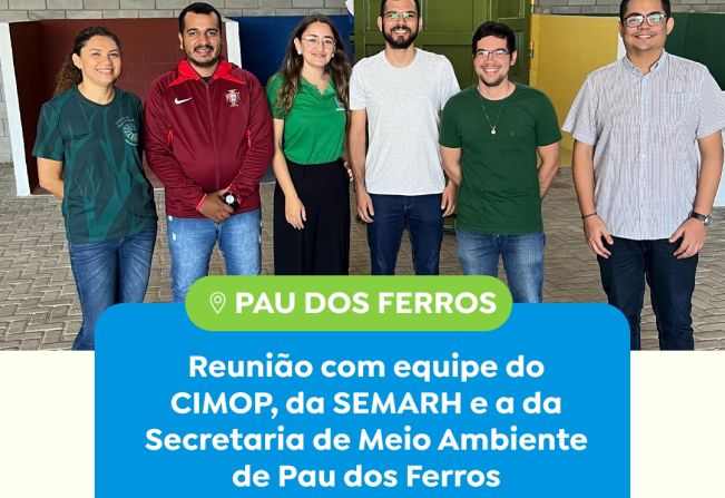 CIMOP, SEMARH e eSecretaria de Meio Ambiente de Pau dos Ferros 